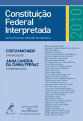 Constituição Federal Interpretada: Artigo por Artigo, Parágrafo por Parágrafo.