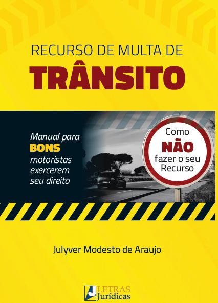 Recurso de multa de trânsito - Como NÃO fazer o seu recurso